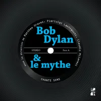 Bob Dylan et le mythe
