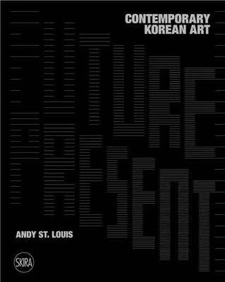 Future Present: Contemporary Korean Art /anglais