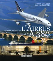 La grande aventure de l'airbus A380