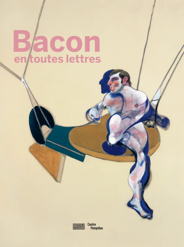 Livres Arts Catalogues d'exposition Bacon   Catalogue de l'exposition, En toutes lettres Didier Ottinger