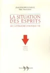La Situation des esprits: (Art, littérature, politique, vie) Naulleau, Eric and Domecq, Jean-Philippe