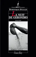 La Nuit de Géronimo, LA NUIT DE GERONIMO