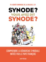 Synode ? Vous avez dit synode ?, Comprendre la démarche synodale initiée par le pape François