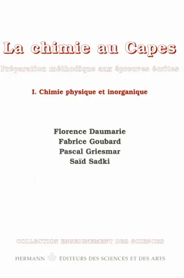 1, La chimie au Capes, préparation méthodique aux épreuves écrites, Volume 1, Chimie physique et inorganique