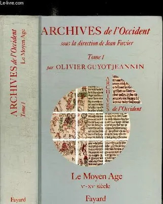 Archives de l'Occident., Tome 1er, Le Moyen âge, Archives de l'Occident, Le Moyen Age (Ve-XVe siècle)