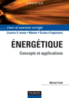 Energétique - Thermodynamique - Concepts et applications, concepts et applications