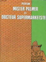 Mister Palmer et docteur Supermarketstein