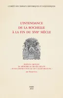 L'Intendance de La Rochelle à la fin du XVIIe siècle, Édition critique du mémoire de michel bégon 