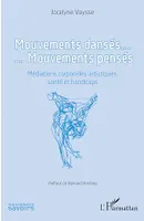 Mouvements dansés. Mouvements pensés, Médiations corporelles artistiques, santé et handicaps