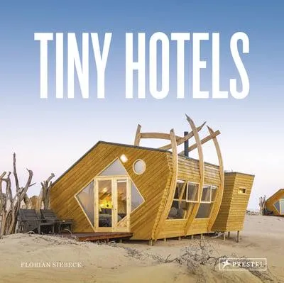 Livres Arts Architecture Tiny Hotels /anglais SIEBECK FLORIAN