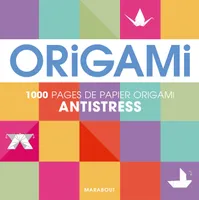 Origami anti-stress, 100 pages de papier origami