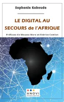 Le digital au secours de l'Afrique, Penser une économie numérique au service du développement