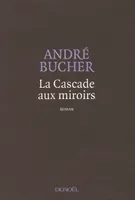 La Cascade aux miroirs, roman