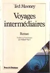 Voyages intermediaires [Paperback] Ted Mooney, roman