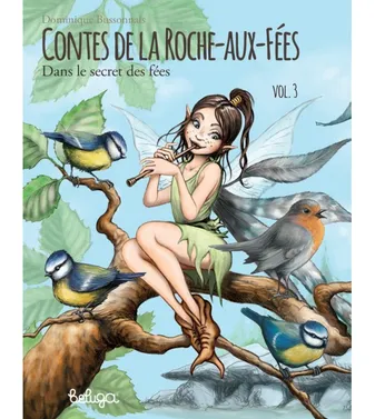 Contes de la Roche-aux-Fées, 3, Dans le secret des fées, DANS LE SECRET DES FEES