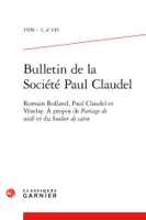 Bulletin de la Société Paul Claudel, Romain Rolland, Paul Claudel et Vézelay. À propos de Partage de midi et du Soulier de satin