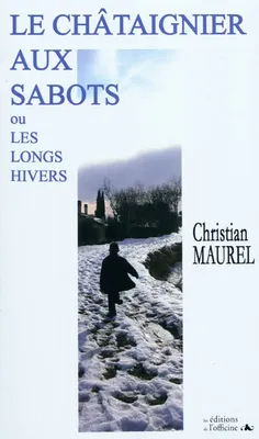 LE CHÂTAIGNIER AUX SABOTS ou LES LONGS HIVERS, roman