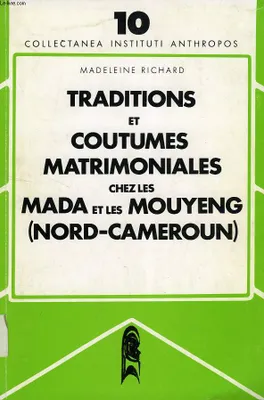 Traditions et coutumes matrimoniales chez les mada et les mouyeng(nord-cameroun)