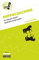 Hippocoaching, Le cheval coach : quand le corps parle