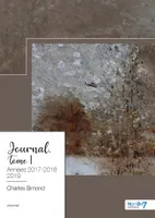 Journal / Charles Simond, 1, Journal - Tome 1, Années 2017-2018-2019