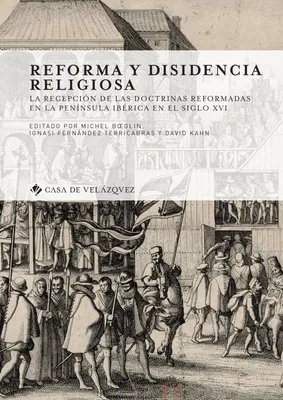Reforma y disidencia religiosa, La recepción de las doctrinas reformadas en la península ibérica en el siglo xvi
