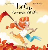 Lola, princesse rebelle