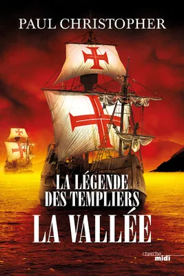 7, La Légende des Templiers - tome 7 La Vallée