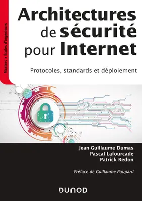 Architectures de sécurité pour internet - 2e éd. - Protocoles, standards et déploiement, Protocoles, standards et déploiement