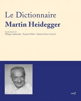 Livres Sciences Humaines et Sociales Philosophie Dictionnaire Martin Heidegger Hadrien France-Lanord, Philippe Arjakovsky, François Fédier