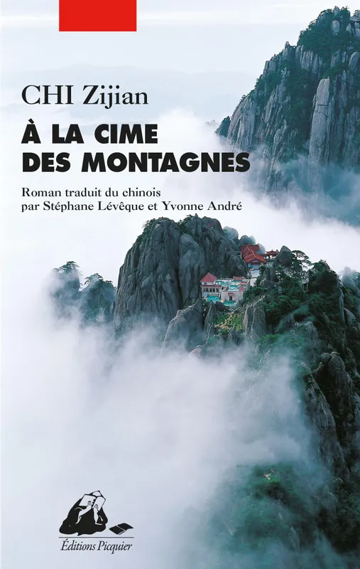Livres Littérature et Essais littéraires Romans contemporains Etranger À la cime des montagnes, Roman Zi jian Chi