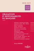 Obligations et responsabilités du banquier 2018/2019 - 4e ed.