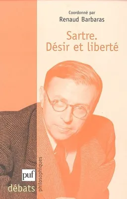 Sartre. Désir et liberté