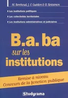 B.A.-BA sur les institutions, [remise à niveau concours de la fonction publique]