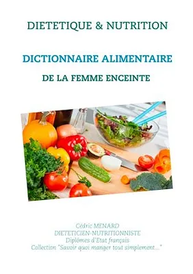 Dictionnaire alimentaire de la femme enceinte