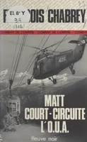 Matt court-circuite l'O.U.A.