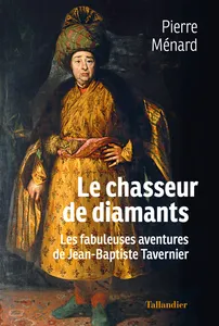 Le chasseur de diamants, Les fabuleuses aventures de Jean-Baptiste Tavernier