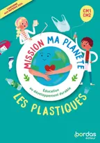 Mission ma planète - EDD - Les Plastiques CM1-CM2 - 2024 - Pochette - Classe