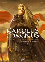 2, Karolus Magnus - L'Empereur des Barbares T02, La trahison de Brunhilde