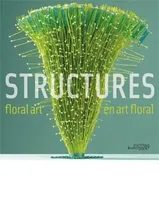 Structures en art floral, Structures, Muriel le Couls & Gil Boyard