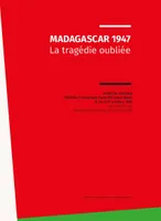 Madagascar, 1947, La tragédie oubliée