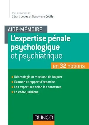 L'aide-mémoire de l'expertise pénale psychiatrique et psychologique, en 30 fiches Gérard Lopez, Geneviève Cedile