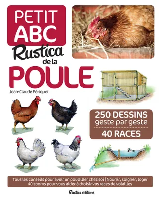Petit ABC Rustica de la poule, 250 dessins geste par geste, 40 races