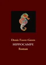 Hippocampe, Roman Denis Faure-Geors