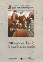 SARTAGUDA 1936 - EL PUEBLO DE LAS VIUDAS