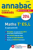 Annales Annabac 2014 Maths Tle ES, L, Sujets et corrigés du bac - Terminale ES (spécifique & spécialité), L (spécialité)