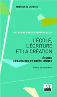 L'école, l'écriture et la création, Etudes françaises et brésiliennes