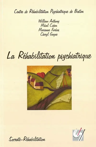 La Réhabilitation Psychiatrique, 2ème edition, première trad. française. Fadia Elbouz, Benjamin Heyden