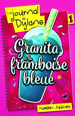 1, Le Journal de Dylane T01, Granita à la framboise bleue