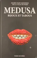 Medusa, bijoux et tabous, Exposition, Paris, Musée d'art moderne de la Ville de Paris, 2017