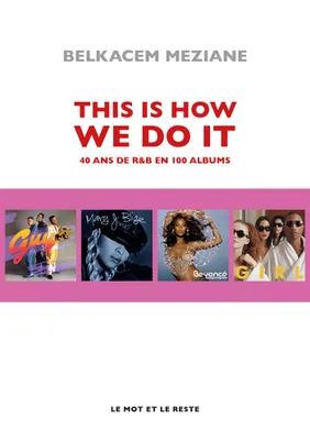 This Is How We Do It, 40 ans de R&B en 100 albums